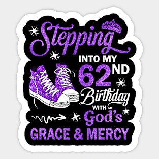 Stepping Into My 62nd Birthday With God's Grace & Mercy Bday Sticker